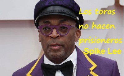 Spike Lee frase Los toros no hacen prisioneros.jpg