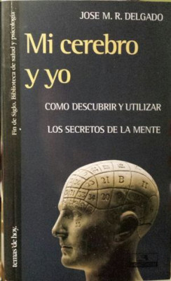 Mi cerebro y yo José Manuel Rodríguez Delgado.jpg
