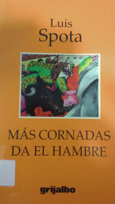Luis Spota Más cornadas da el hambre.png